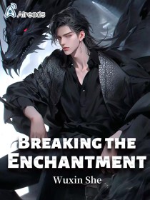 Breaking the Enchantment