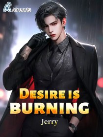Desire is burning